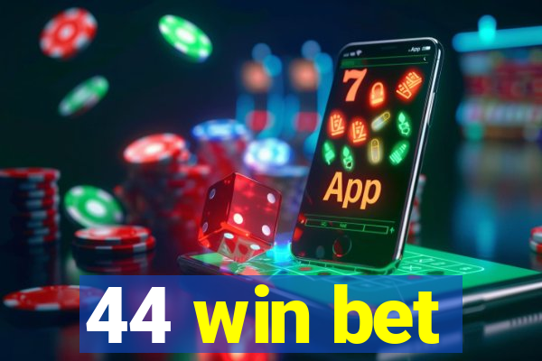 44 win bet